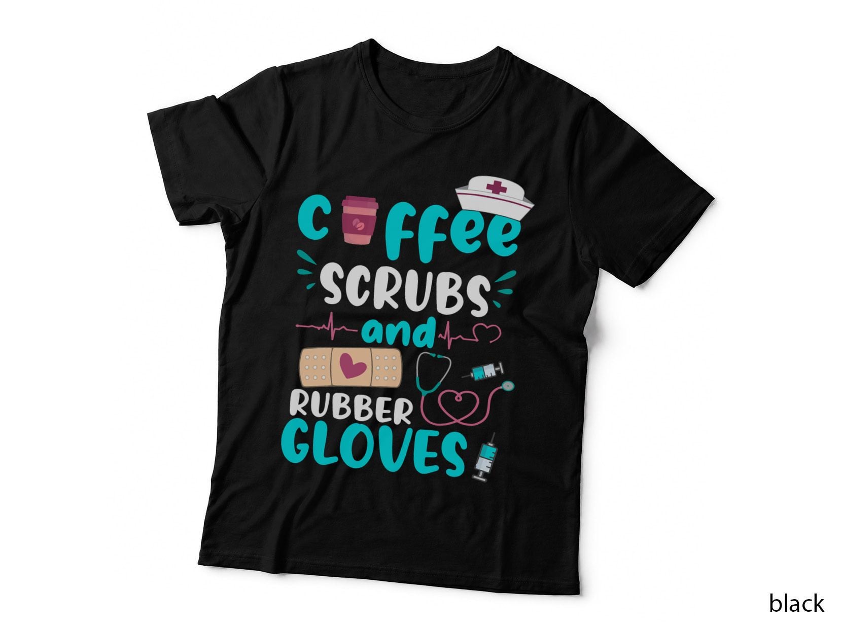 Coffee Scrubs Rubber Gloves RN Registered Nurse Funny Quote T-Shirt