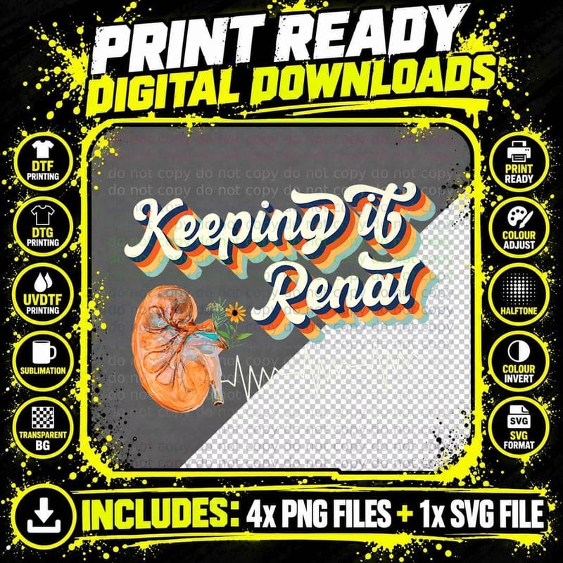 Dialysis Technician Kidney Keeping It Renal Nephrology Png SVG Digital Bundle