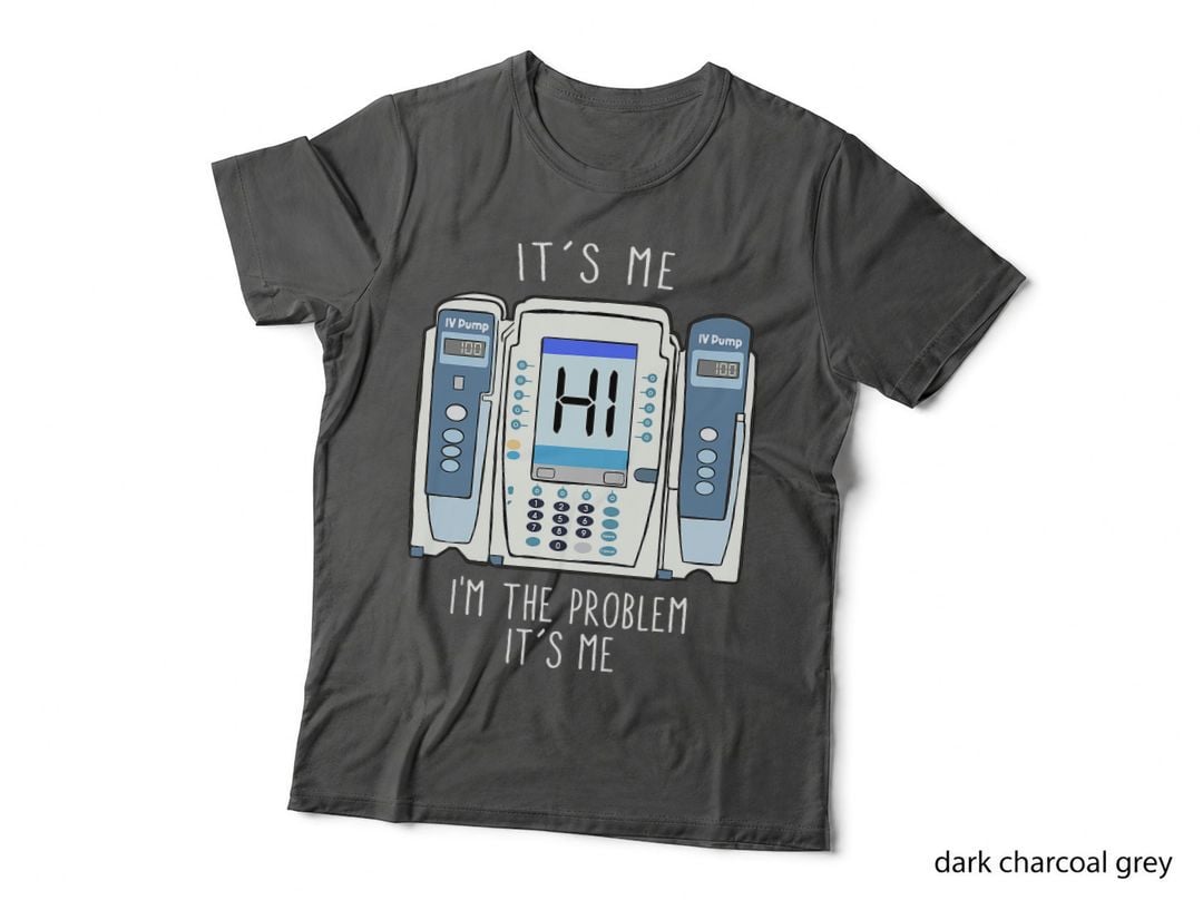 Funny Nurse I'm the Problem IV Pump ER Icu Med Surg Rn T-Shirt