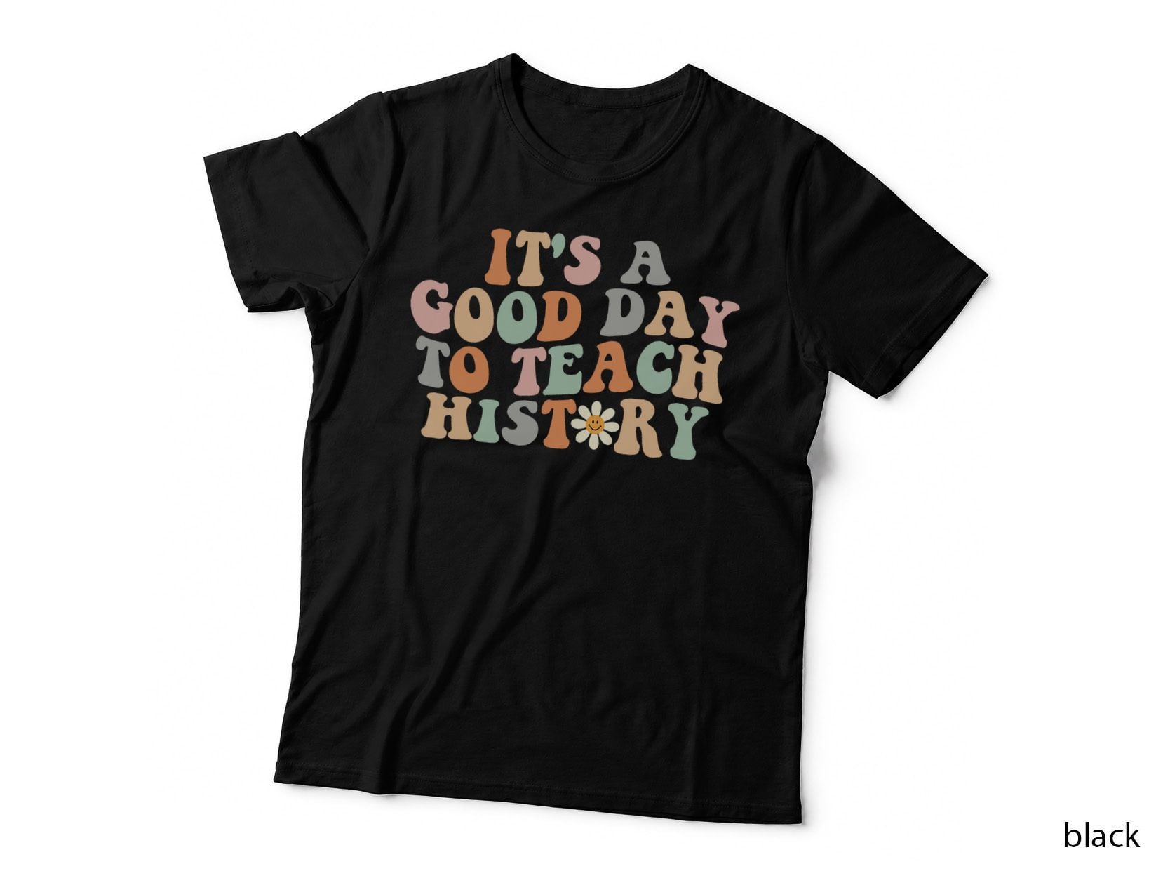 Funny Retro Groovy It's a Good Day to Teach History Teacher T-Shirt