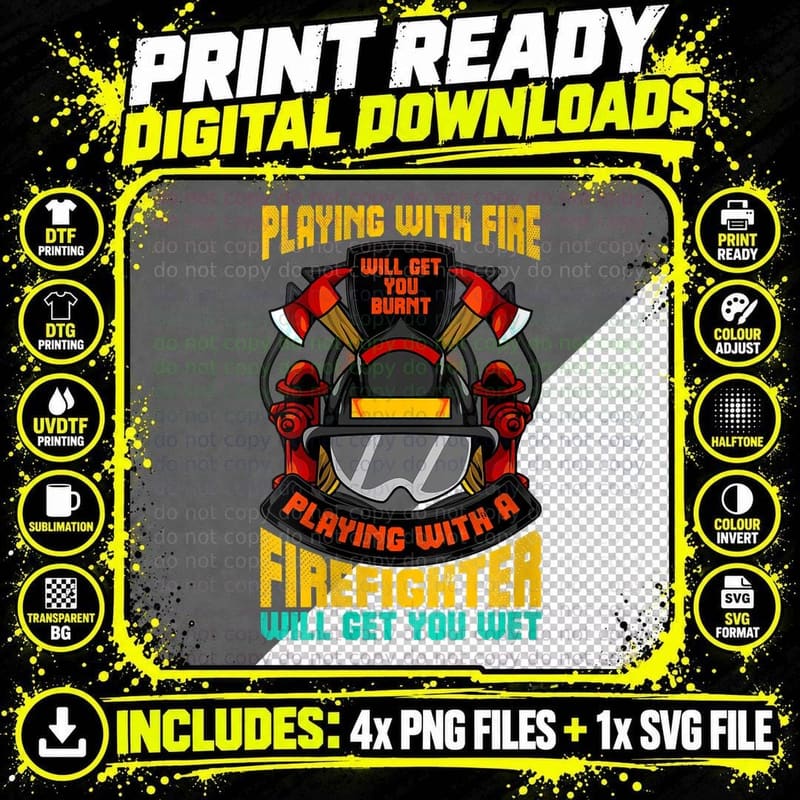 Funny Sexy - Play with a Firefighter You Will Get Wet Png SVG Digital Bundle