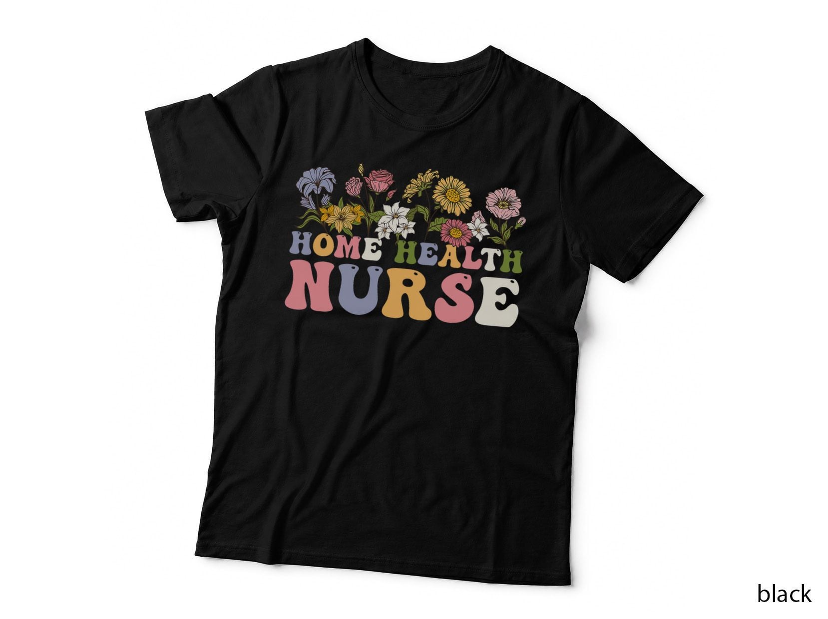 Groovy Home Health Nurse Flowers Home Health Nursing T-Shirt