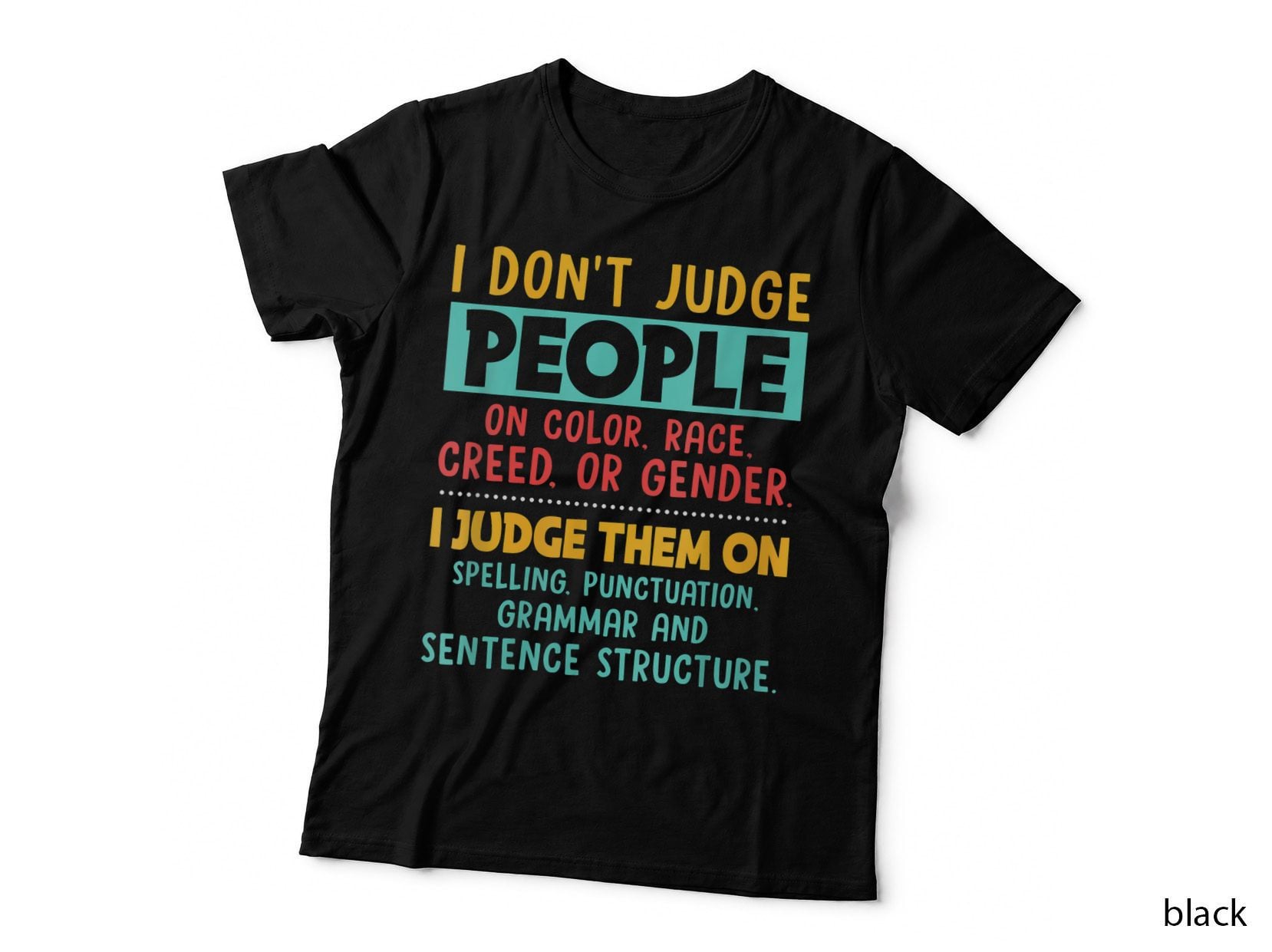 I Don't Judge People Grammar English Teacher T-Shirt