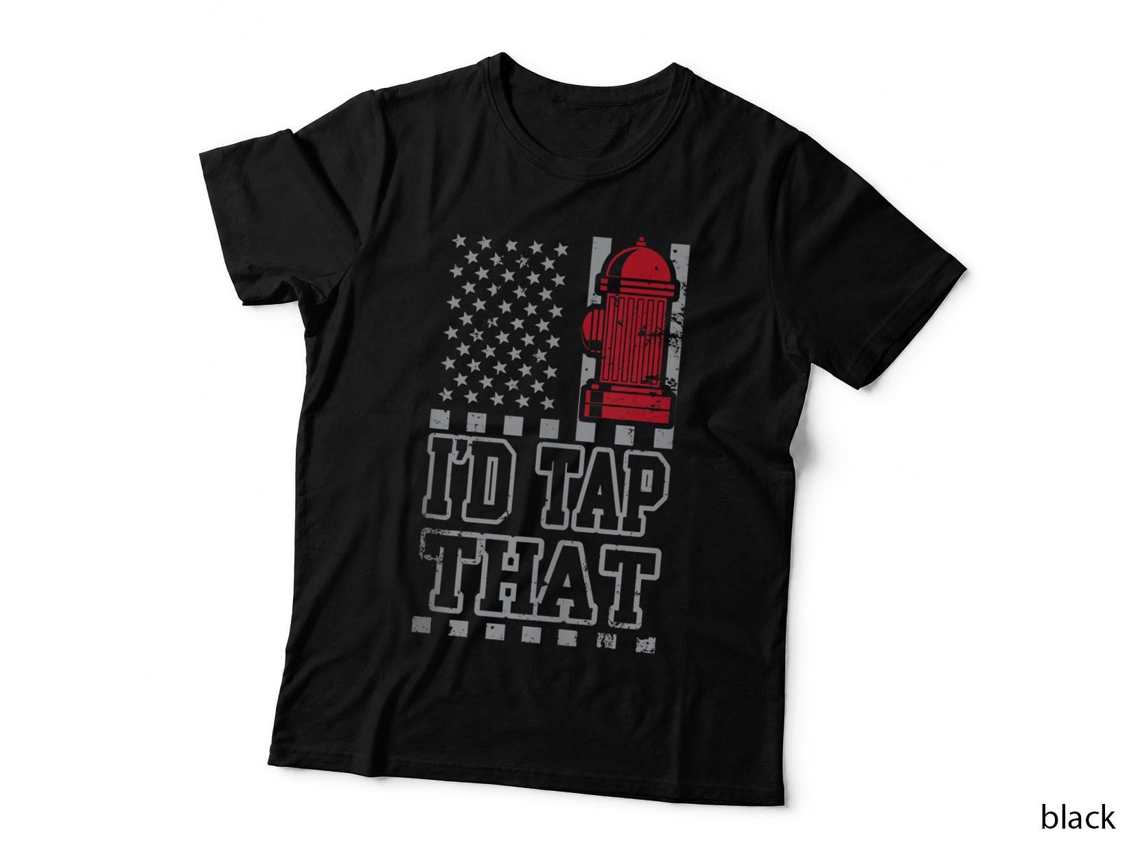 I'd Tap That Funny Firefighter Pride, Firefighter Gift Tee