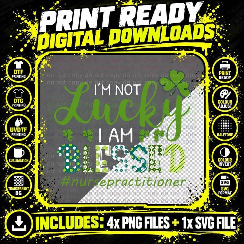 I'm Not Lucky I Am Blessed Nurse Rn & Lpn St Patricks Png SVG Digital Bundle