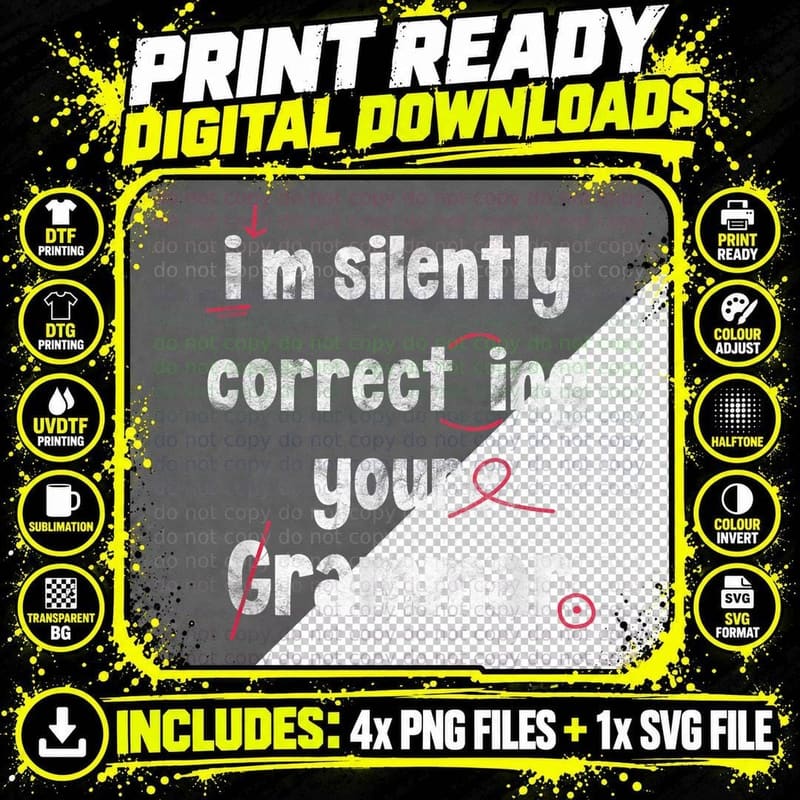I'm Silently Correcting Your Grammar Funny English Png SVG Digital Bundle