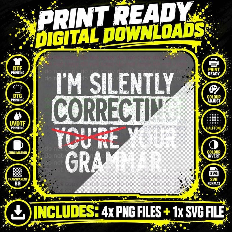 I'm Silently Correcting Your Grammar Police English Png SVG Digital Bundle