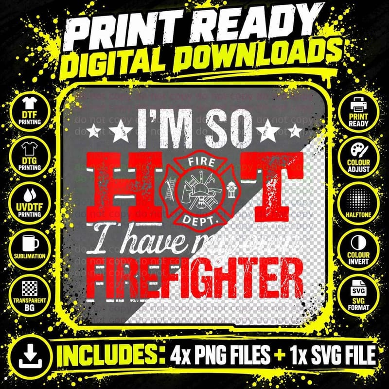 I'm So Hot I Have My Own Firefighter Wife Fireman T-Shirt Png SVG Digital Bundle