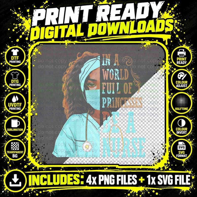 In a World Full of Princesses Be a Nurse T-Shirt Png SVG Digital Bundle