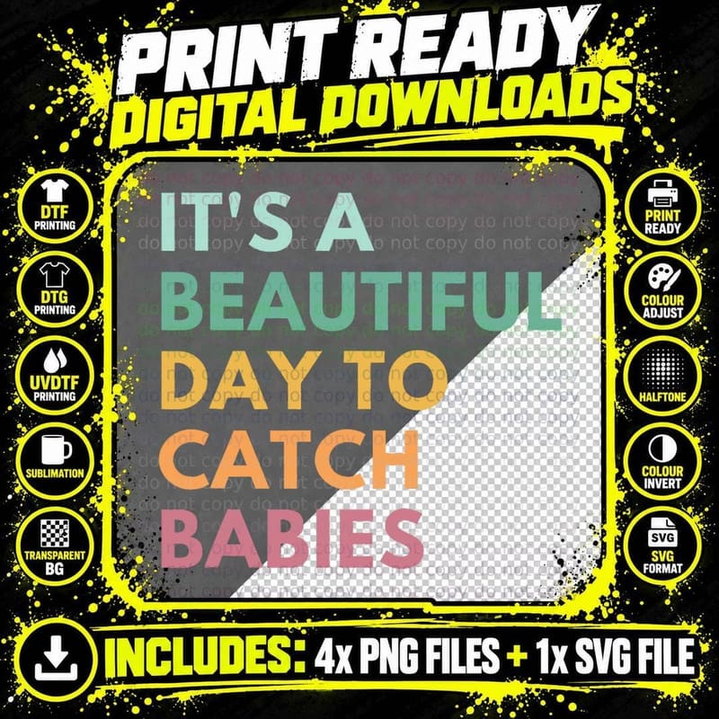 It's a Beautiful Day to Catch Babies, Midwife Png SVG Digital Bundle
