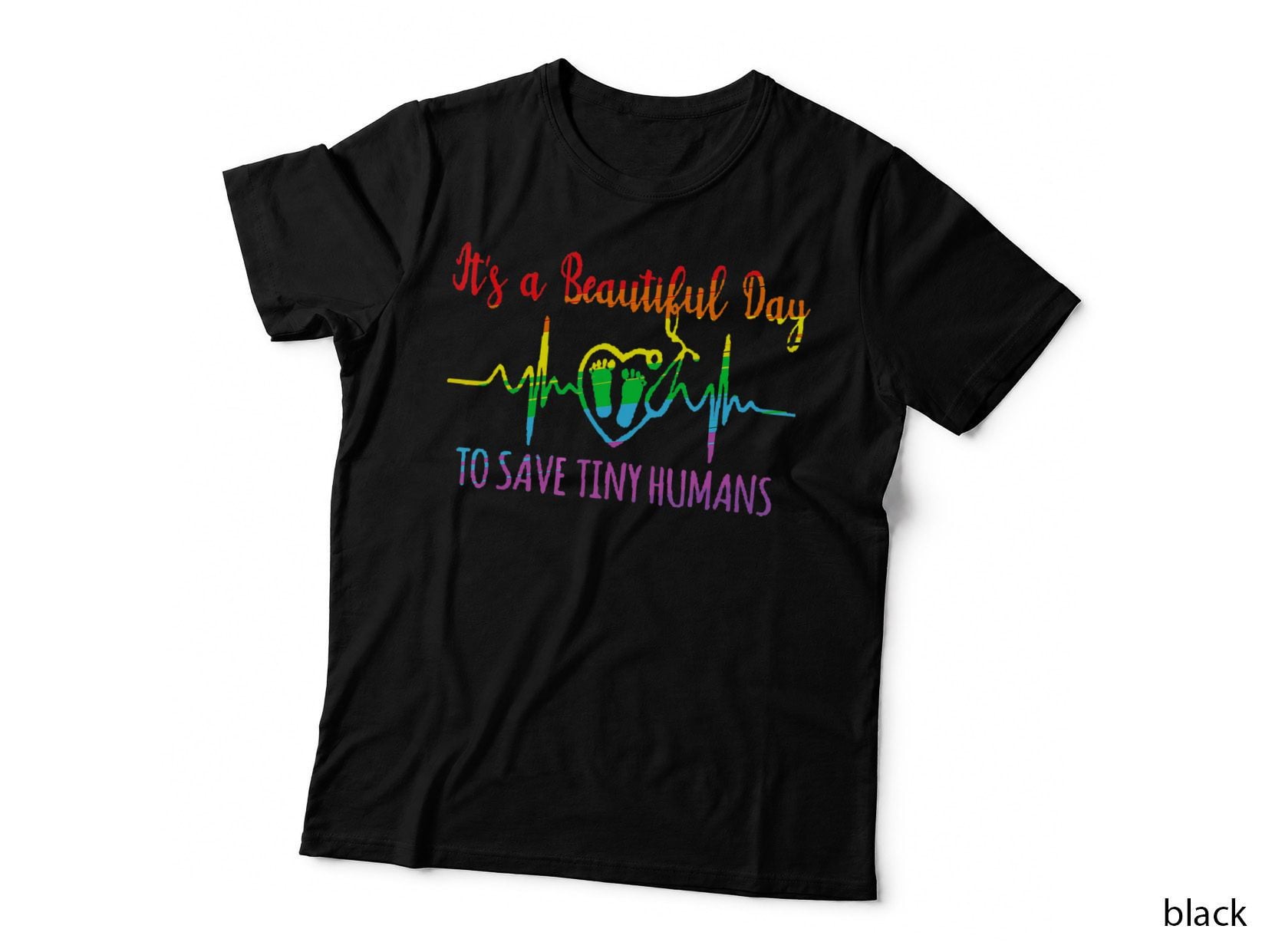 It's a Beautiful Day to Save Tiny Humans Nicu Neonatal Nurse T-Shirt