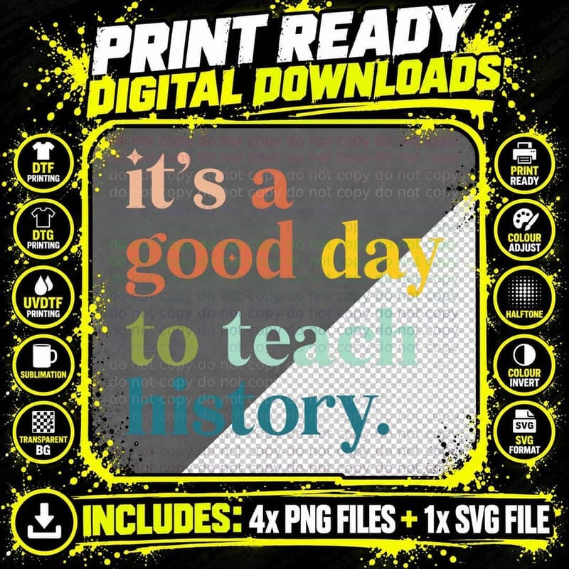It's a Good Day to Teach History Funny Teacher T-Shirt Png SVG Digital Bundle