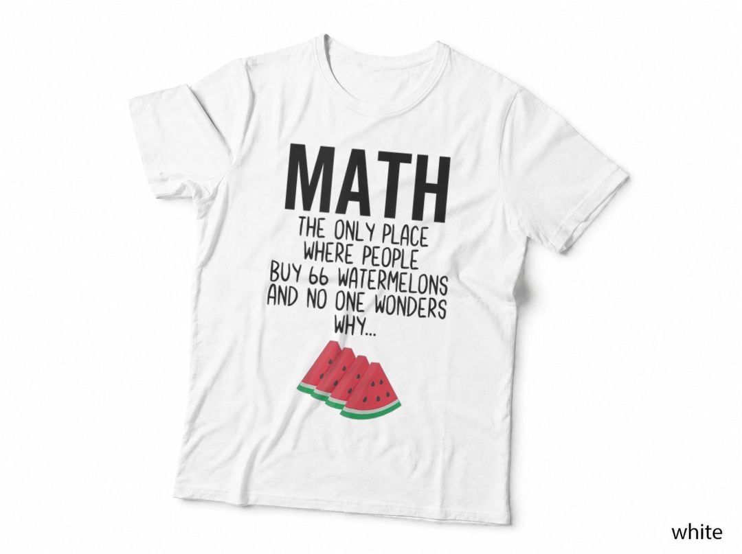 Math the Only Place Where People Buy 66 Watermelons Teacher T-Shirt