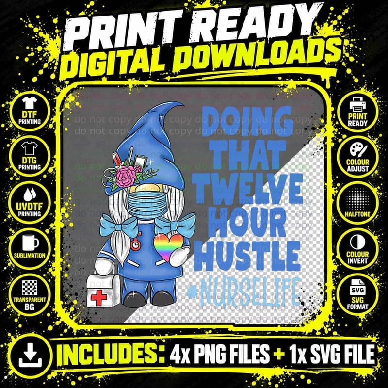 NURSE Life Doing That Twelve Hour Hustle Gnome Nurse Png SVG Digital Bundle