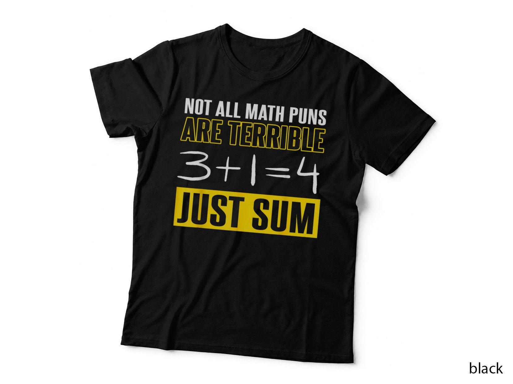 Not All Math Puns Are Terrible Just Sum Math Teacher T-Shirt