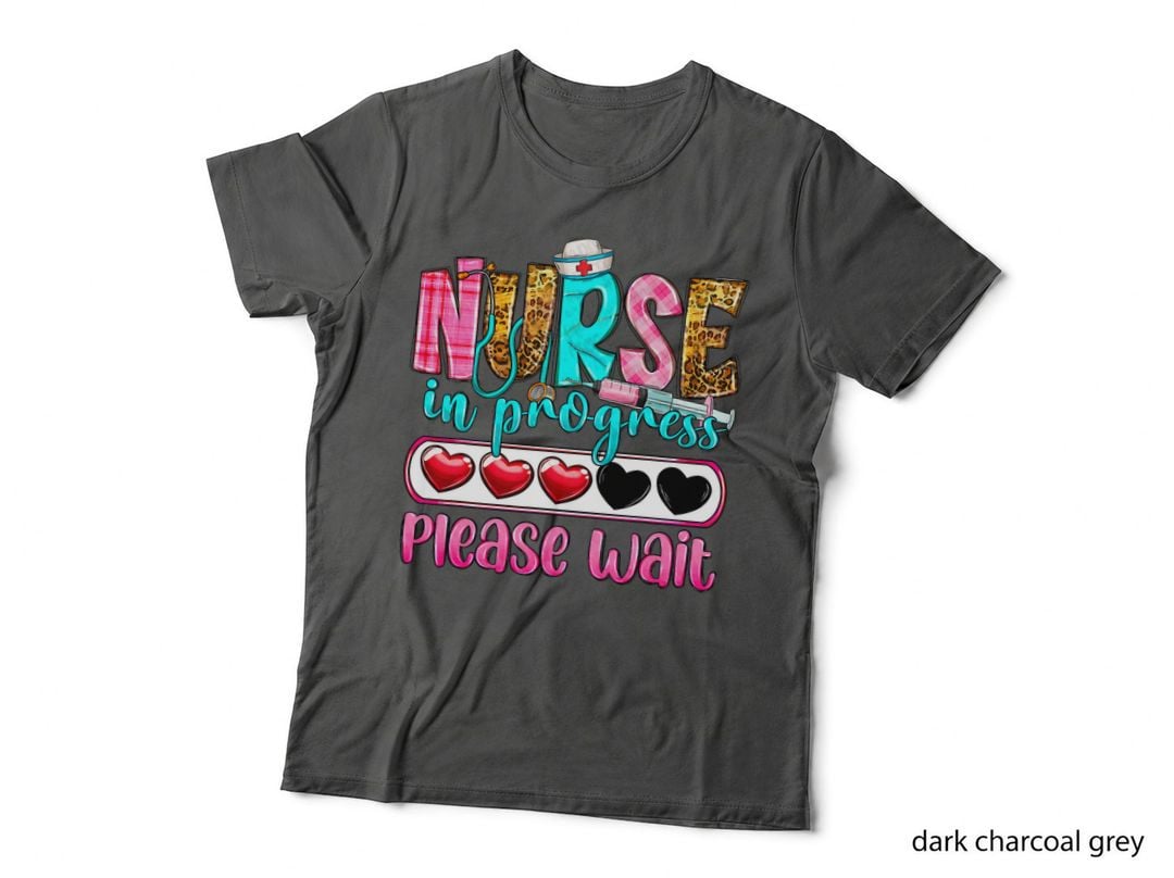 Nurse in Progress Please Wait Nursing School Future Nurses T-Shirt