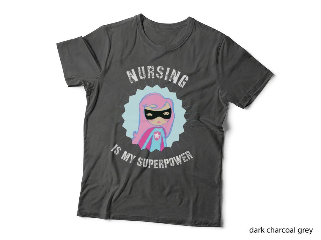 Nursing Is My Superpower, Gift for Nurse, Super Nurse T-Shirt