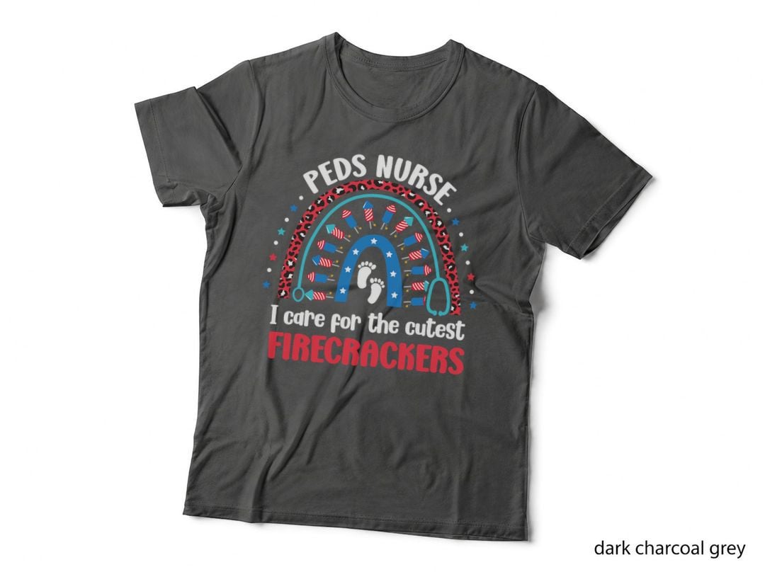 PEDS Nurse 4th July I Care for the Cutest Firecrackers T-Shirt