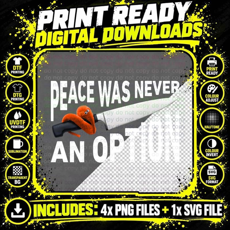 Peace Was Never an Option Meme Chef Knife Worm on a Png SVG Digital Bundle