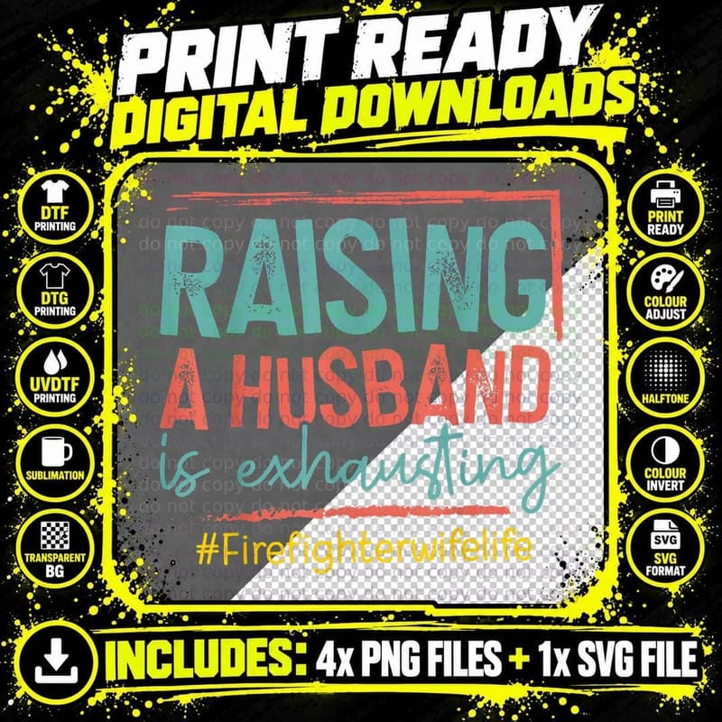 Raising a Husband Is Exhausting Firefighter Wife T-Shirt Png SVG Digital Bundle