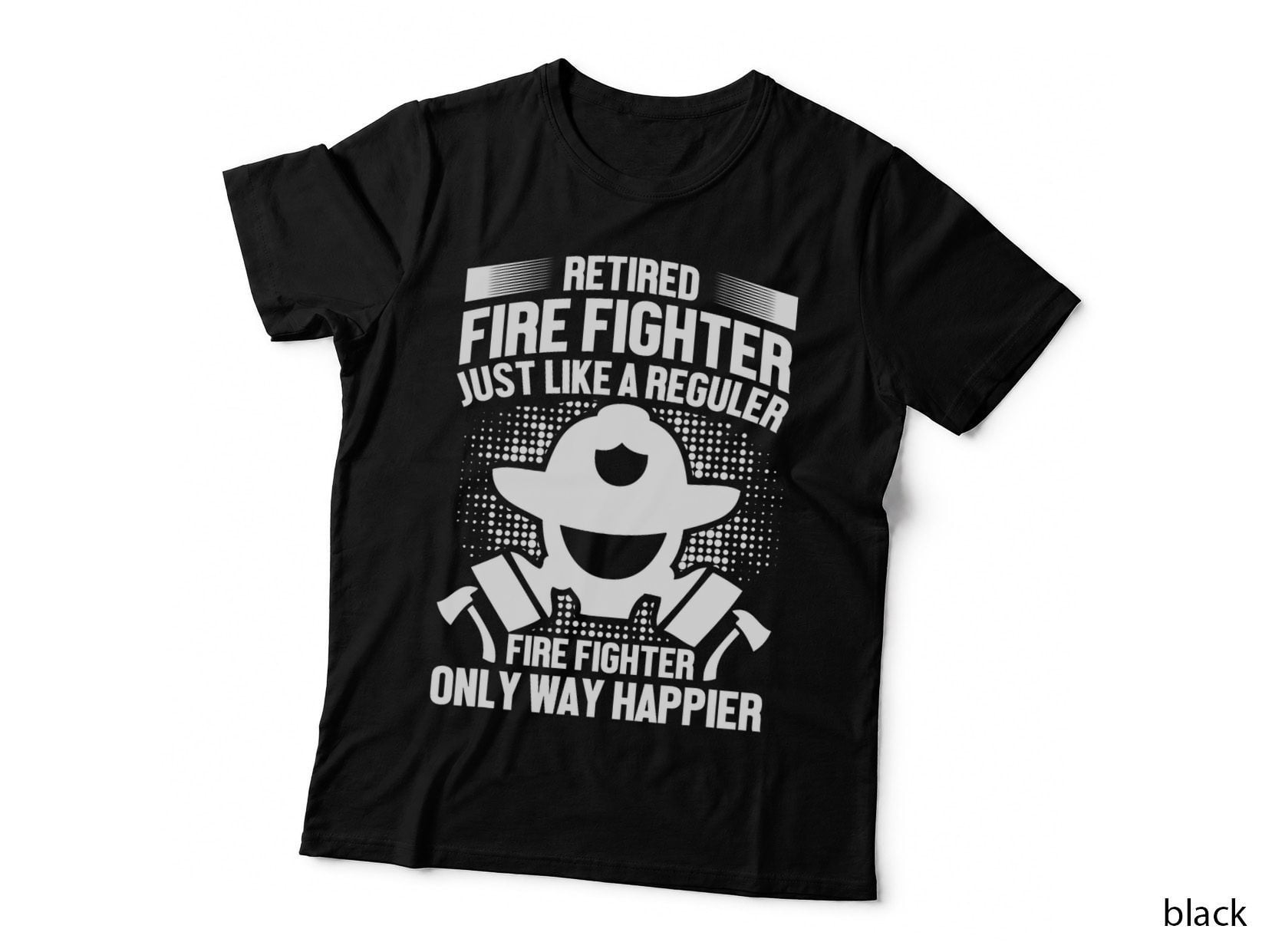 Retired Firefighter Just Like a Regular Firefighter Only Way T-Shirt