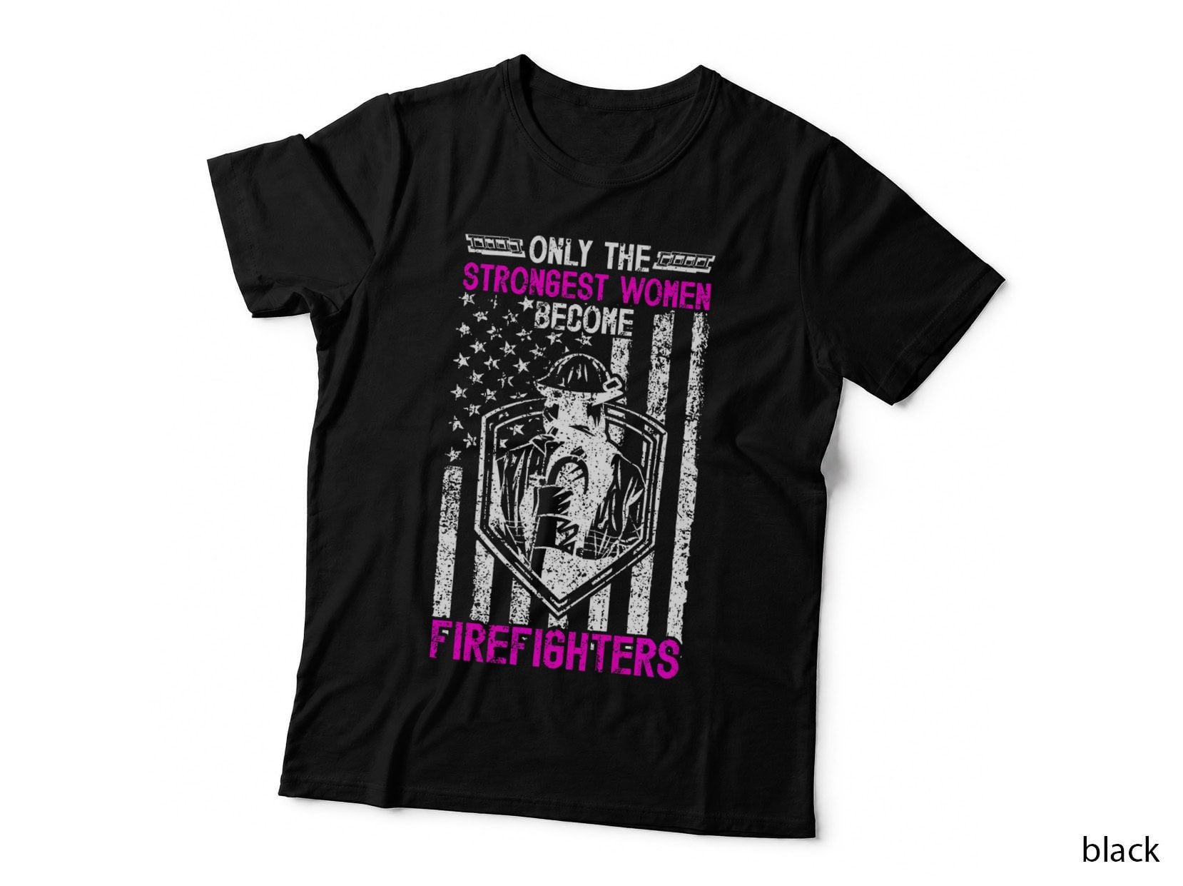 Strongest Women Female Firefighter Women Firewomen T-Shirt, First Responder Tee