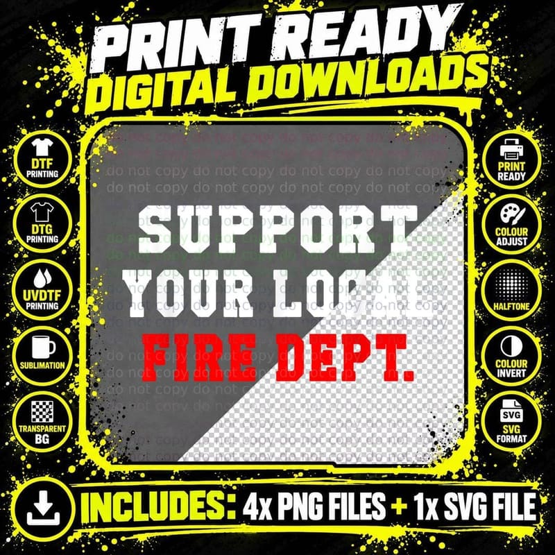 Support Your Local Fire Department Firefighter Fun Gift Png SVG Digital Bundle