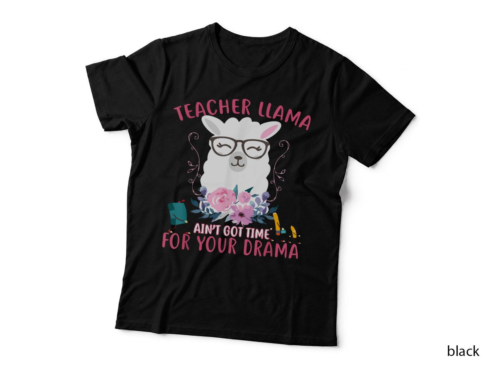 Teacher Llama Ain't Got Time for Your Drama Funny T-Shirt