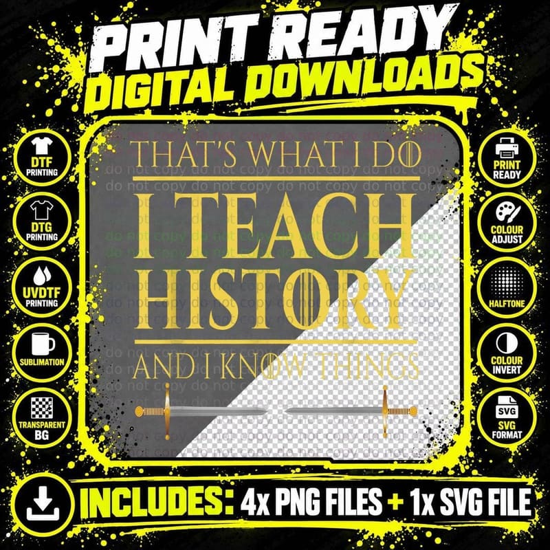 That's What I Do I Teach History and I Know Things Png SVG Digital Bundle