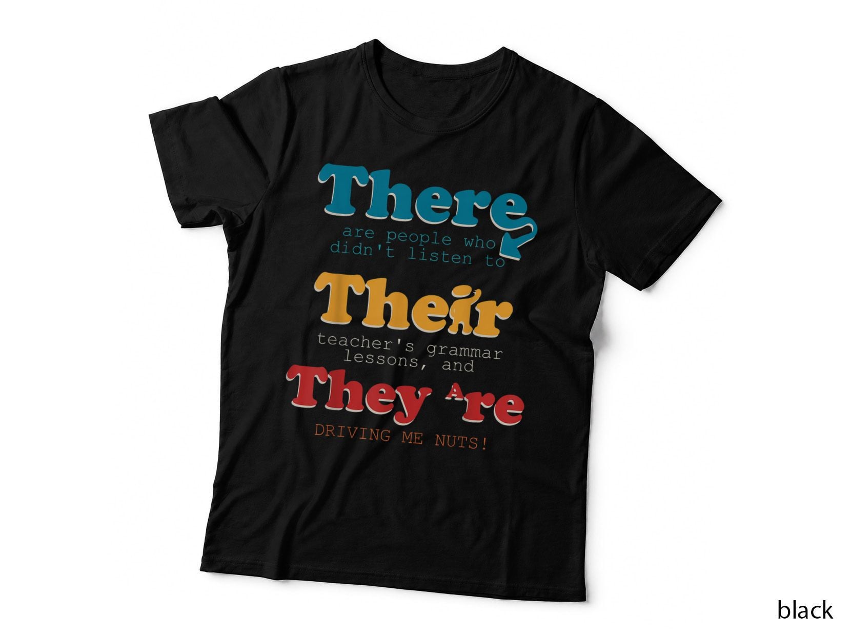 There Are People Who Didn't Listen to Teacher's Grammar T-Shirt