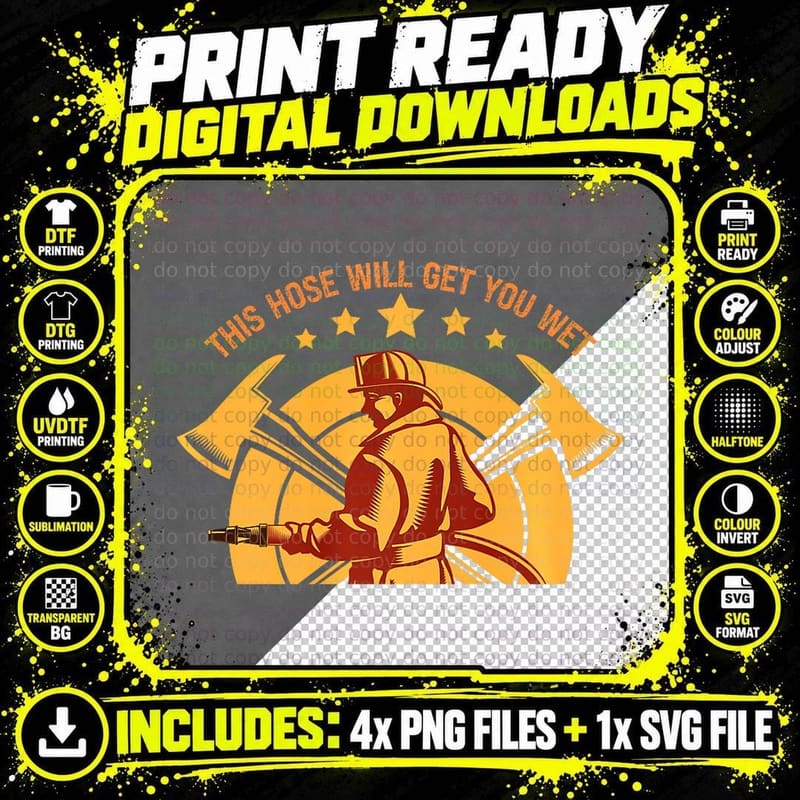 This Hose Will Get You Wet Funny Firefighter Humor Png SVG Digital Bundle