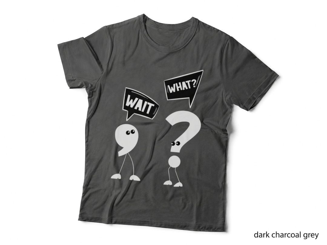 Wait What Grammar Vocabulary Punctuation Funny Teacher T-Shirt