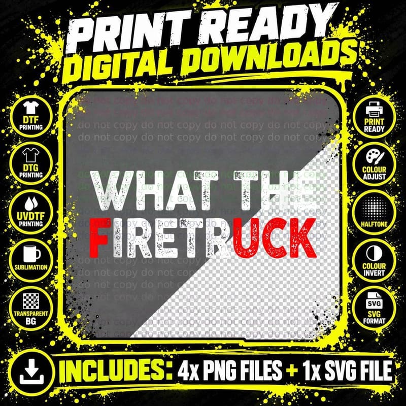 What the Fire Trucks Funny Fireman Firefighter Rescue Png SVG Digital Bundle