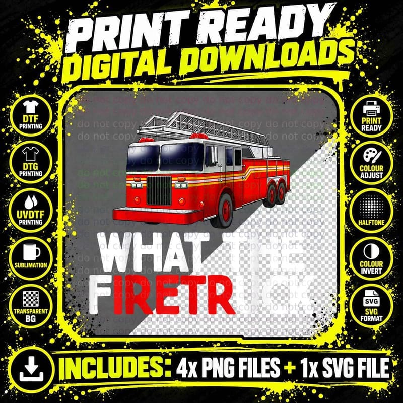 What the Firetruck Fire Rescuer Firefighter T-Shirt Png SVG Digital Bundle