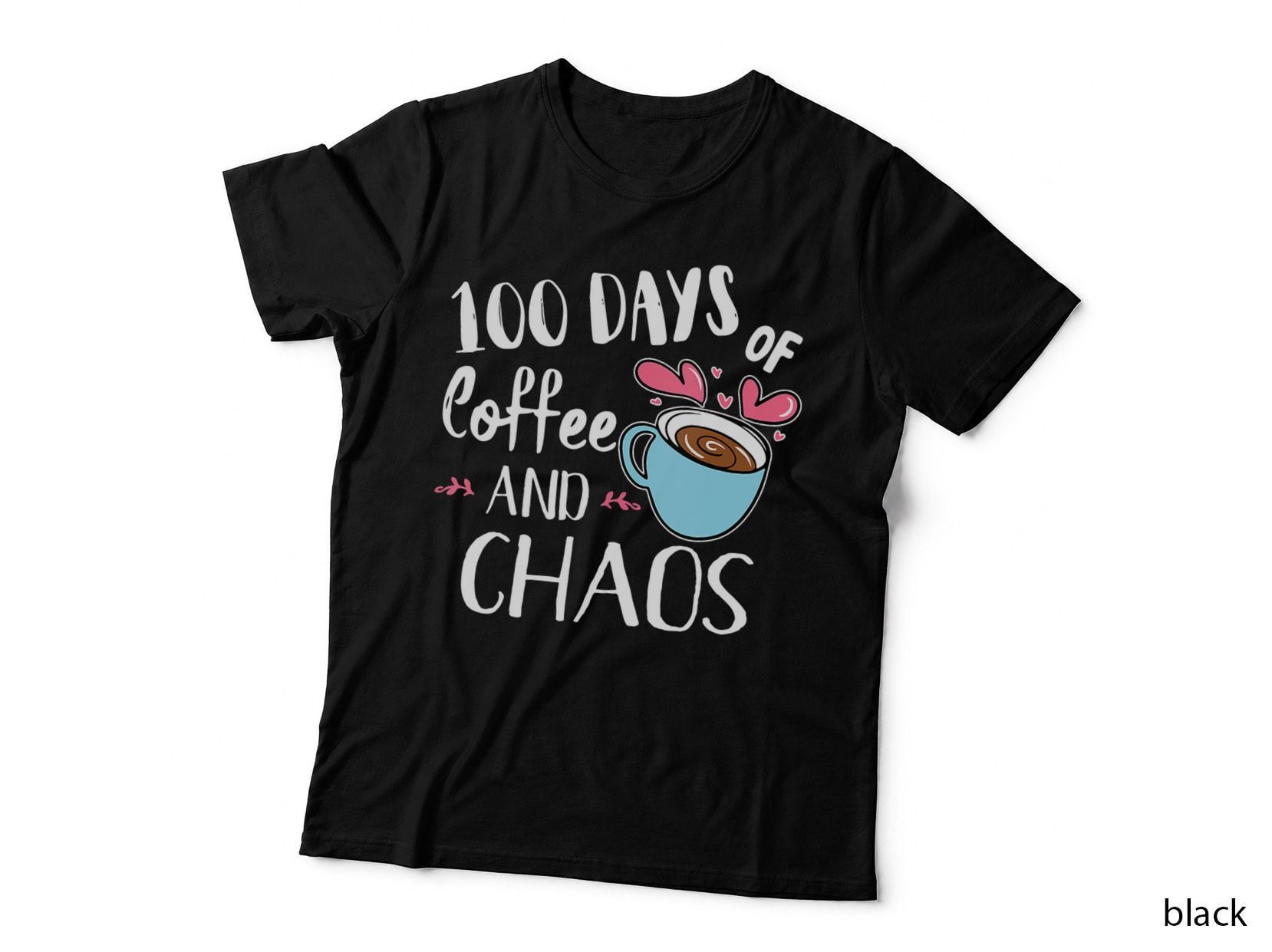 100 Days of Coffee & Chaos Funny 100th Day School Teacher T-Shirt