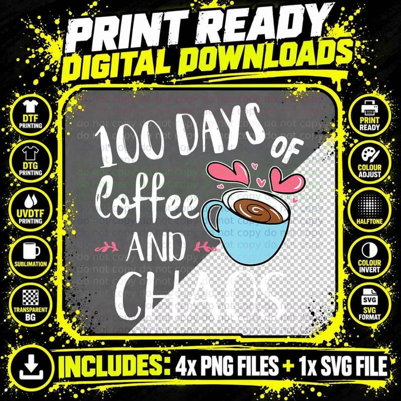 100 Days of Coffee & Chaos Funny 100th Day School Png SVG Digital Bundle