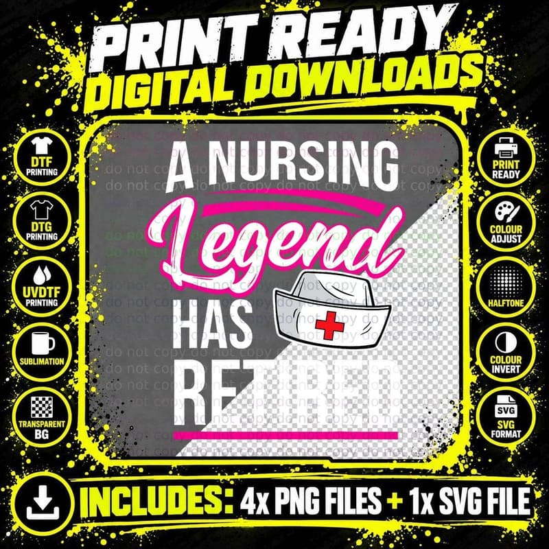 A Nursing Legend Has Retired Retirement Nurse T-Shirt Png SVG Digital Bundle