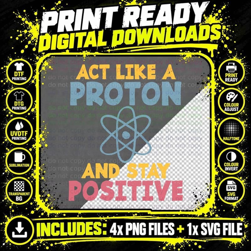 Act Like a Proton and Stay Positive Science Teacher Png SVG Digital Bundle