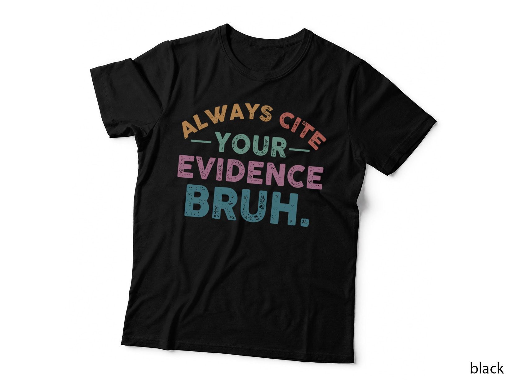 Always Cite Your Evidence Bruh Funny Retro English Teacher Teach T-Shirt