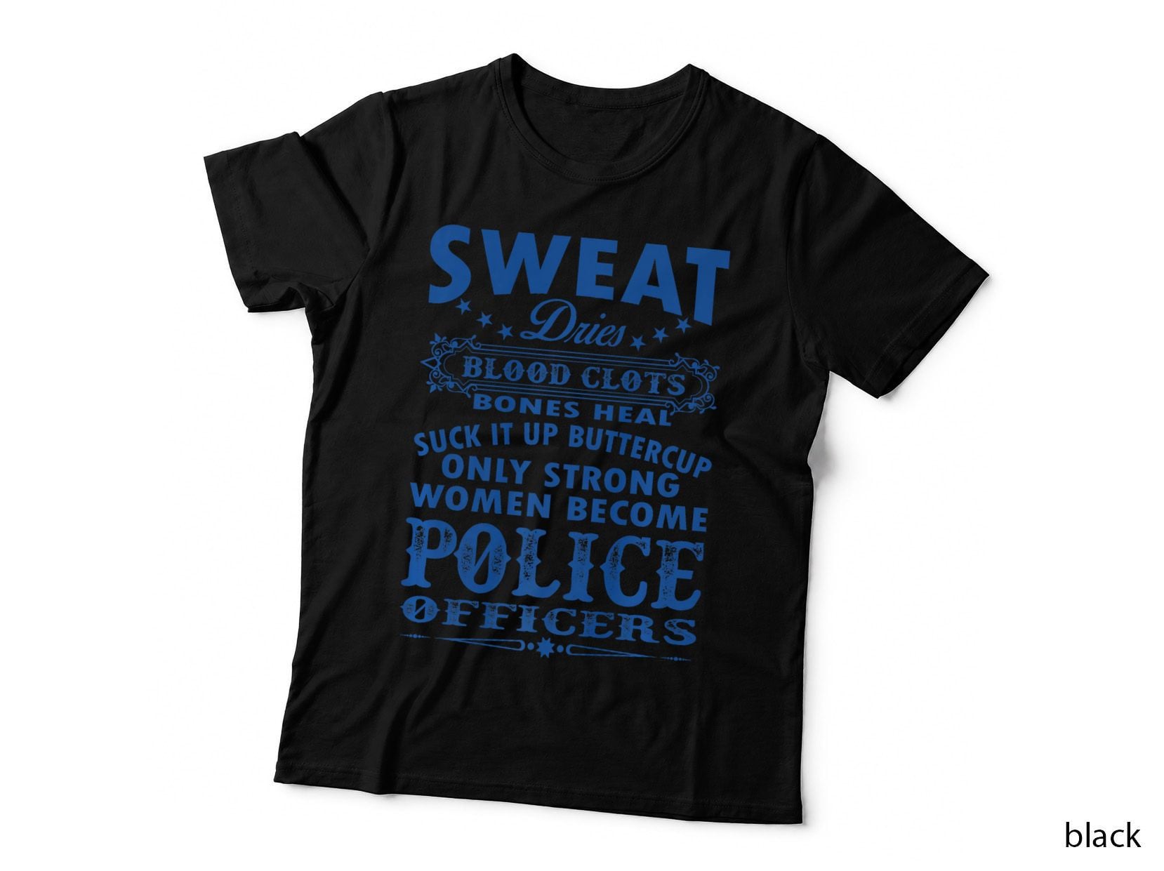 Cools - Only Strong Women Become Police Officers T-Shirt, Law Enforcement Tee