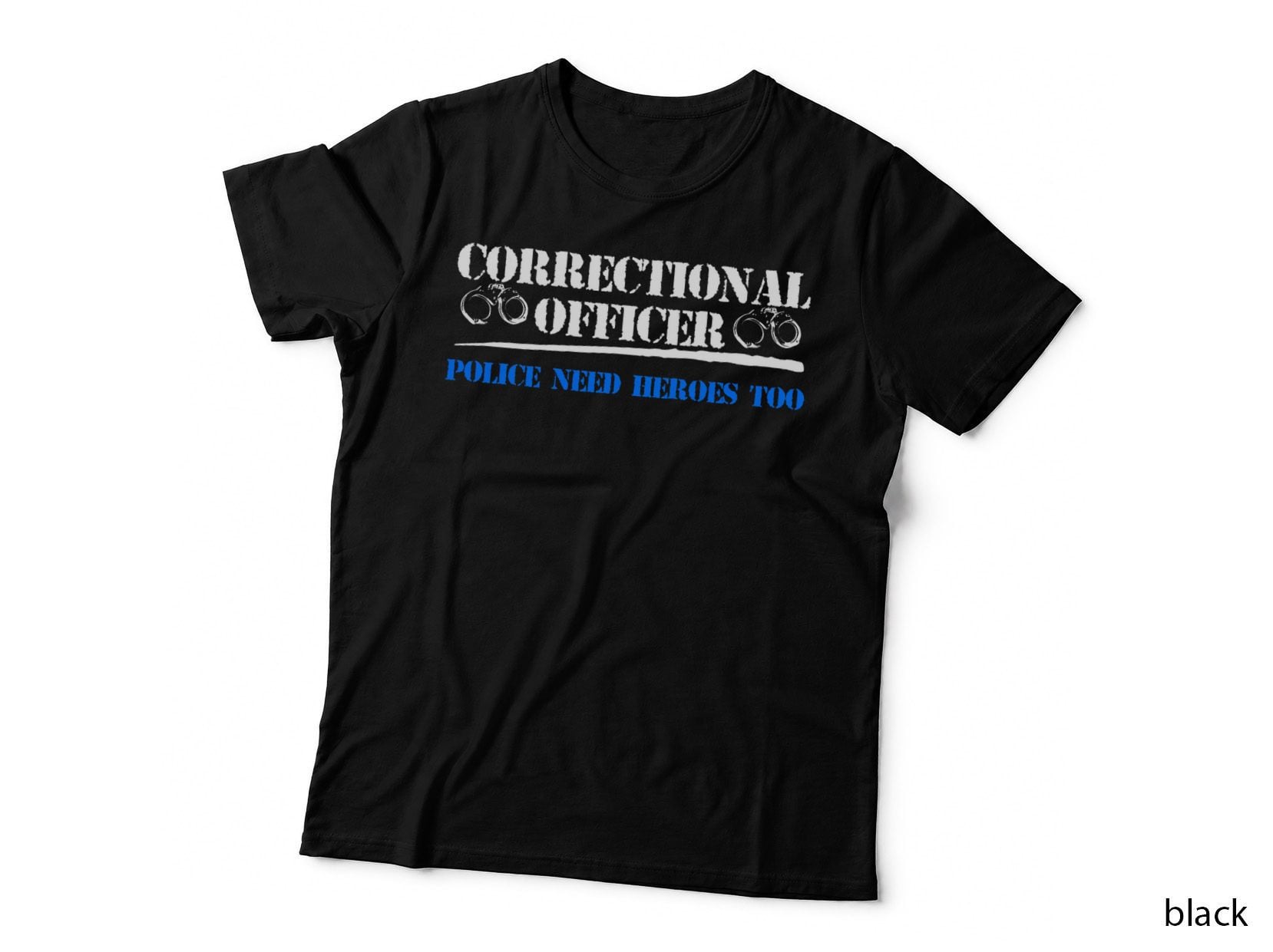 Correctional Officer Police Need Heroes Too Prison Guard T-Shirt