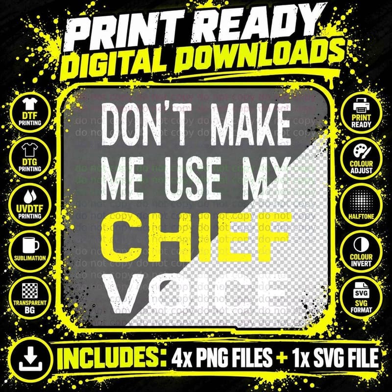 Don't Make Me Use My Chief Voice Funny T Police Gift Png SVG Digital Bundle
