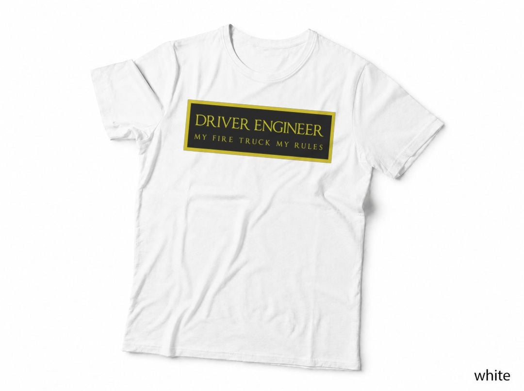Driver Engineer My Firetruck My Rules Firefighter Apperal T-Shirt