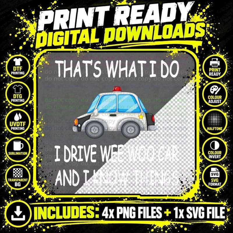 Funny Police Gift That's What I Do I Drive Wee-Woo Car Png SVG Digital Bundle