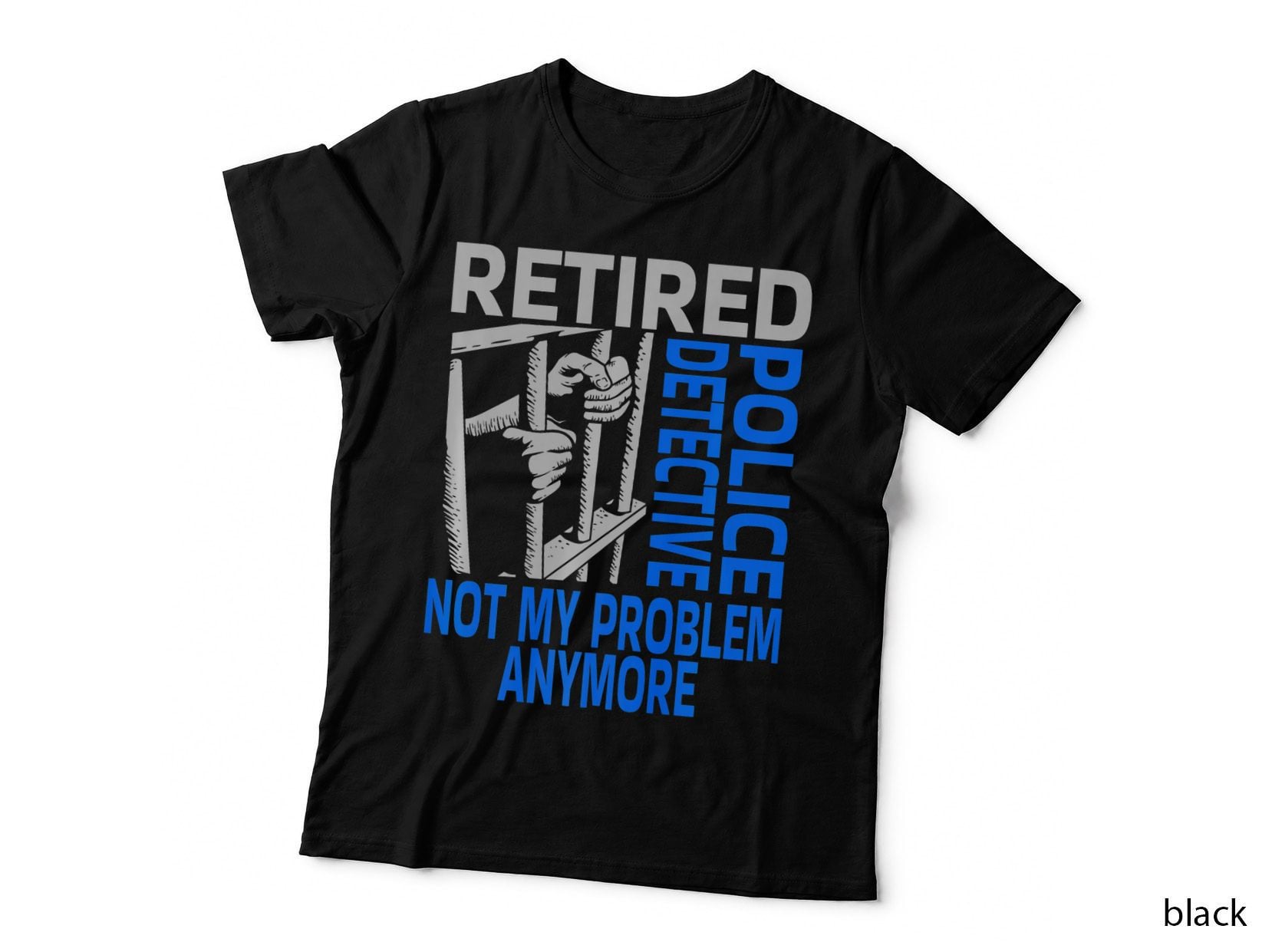 Funny Retired Police Detective Retirement Retiree T-Shirt, Funny Police Tee