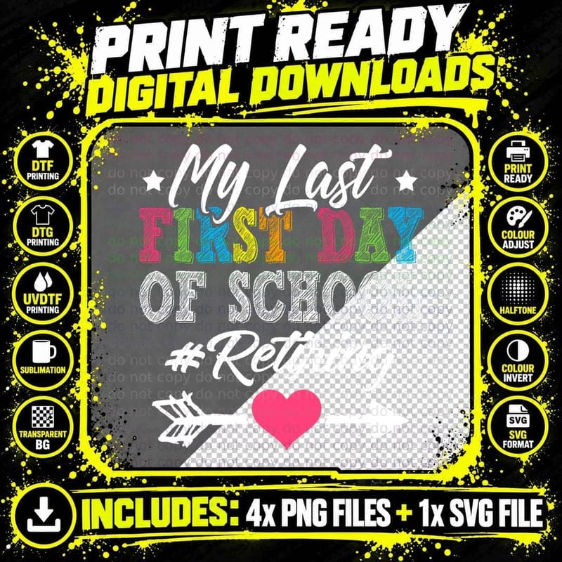 Funny Teacher's Retirement My Last First Day of School Png SVG Digital Bundle