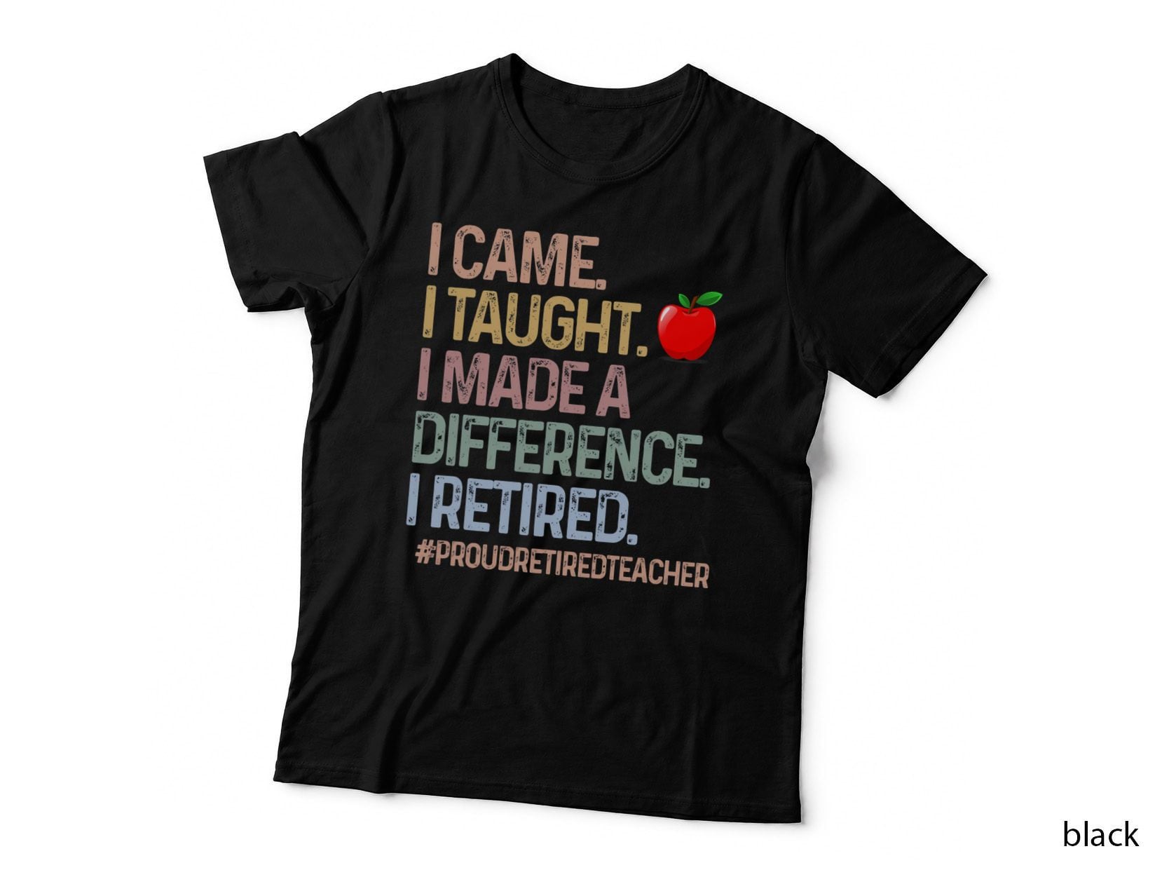 I Came I Taught I Made a Different Teacher Retirement T-Shirt
