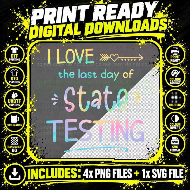 I Love (the Last Day of) State Testing Funny Teacher Png SVG Digital Bundle