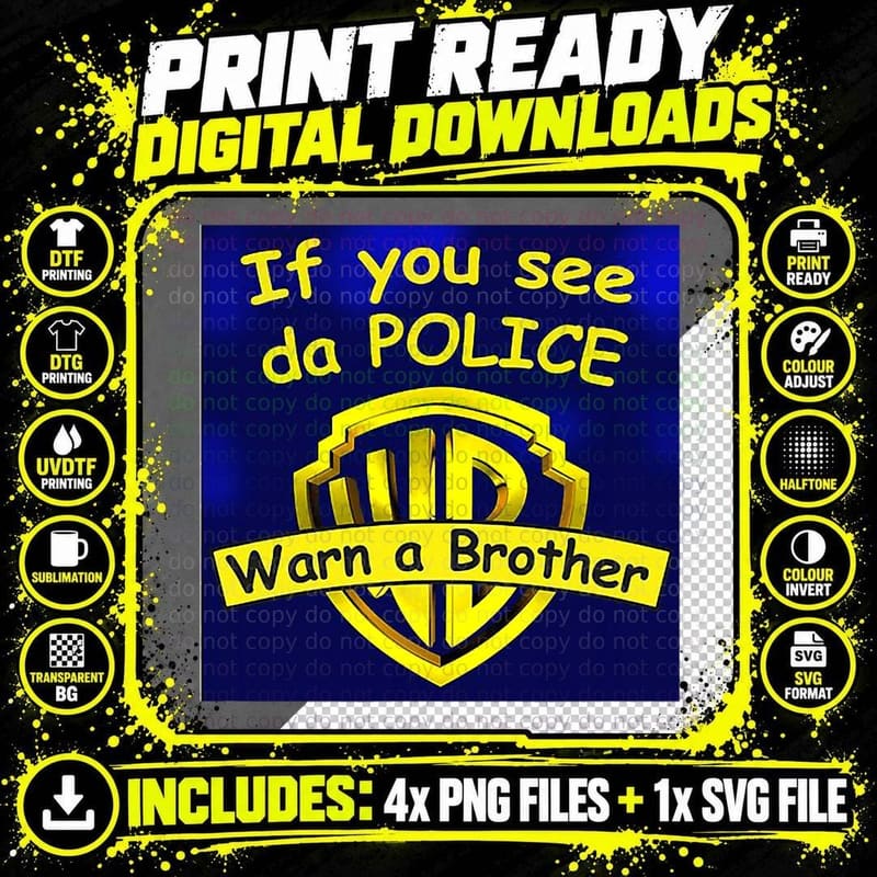If You See Da Police Warn a Brother - Original Artwork Png SVG Digital Bundle