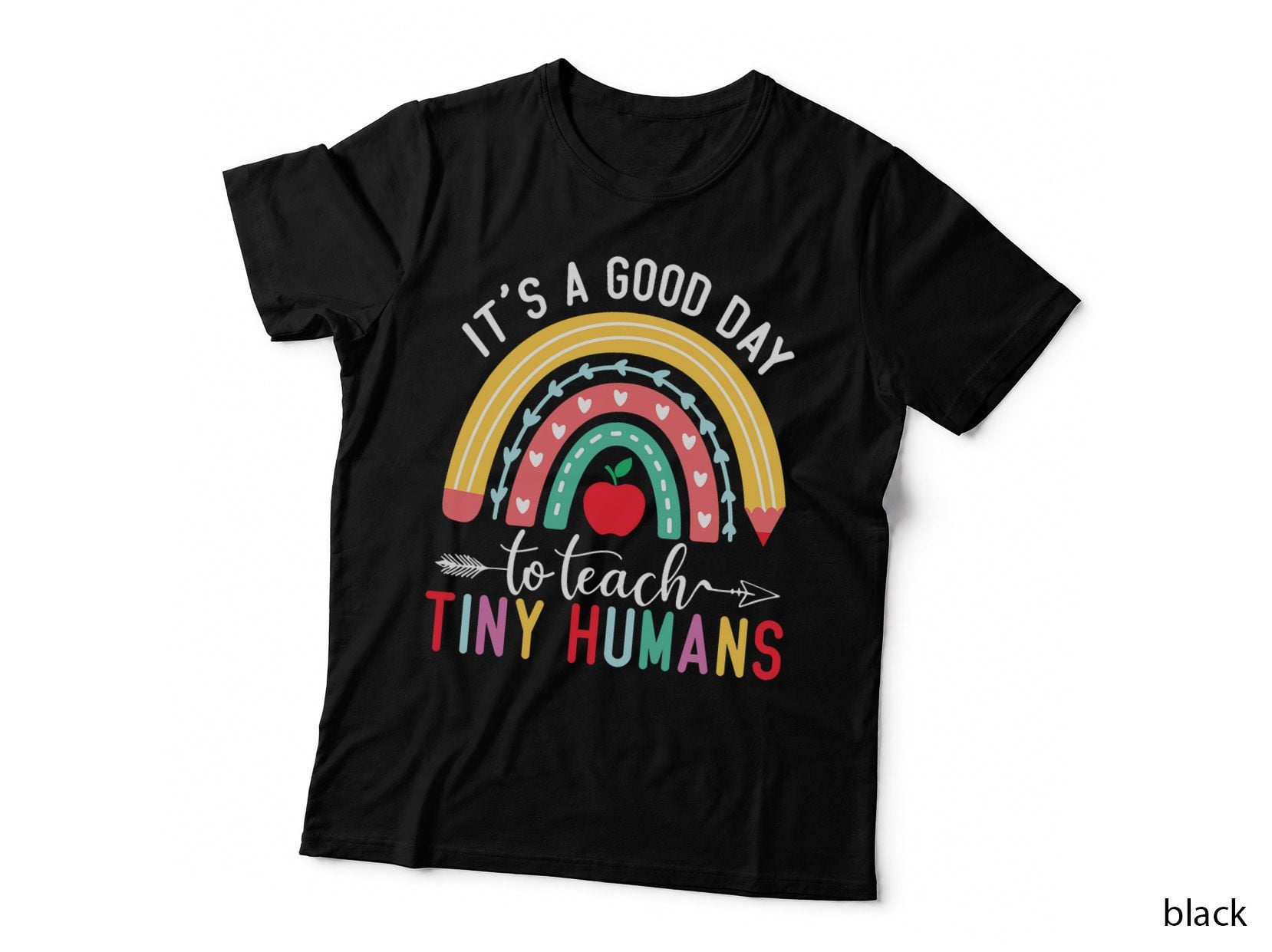 It's a Good Day to Teach Tiny Humans Funny Teacher Teaching T-Shirt